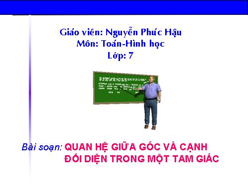 Chương III. §1. Quan hệ giữa góc và cạnh đối diện trong một tam giác