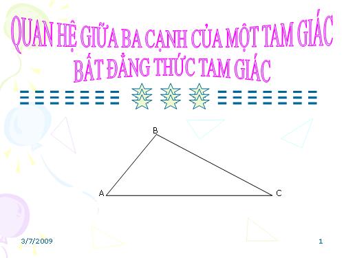 Chương III. §3. Quan hệ giữa ba cạnh của một tam giác. Bất đẳng thức tam giác