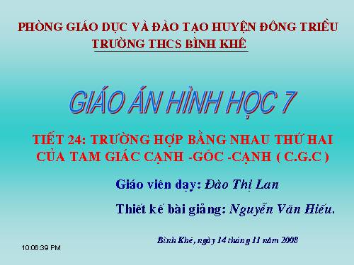 Chương II. §4. Trường hợp bằng nhau thứ hai của tam giác: cạnh-góc-cạnh (c.g.c)