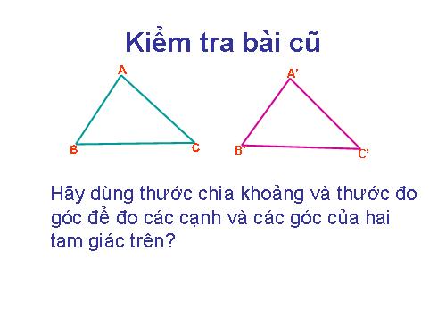 Chương II. §2. Hai tam giác bằng nhau