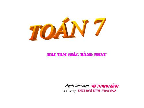 Chương II. §2. Hai tam giác bằng nhau