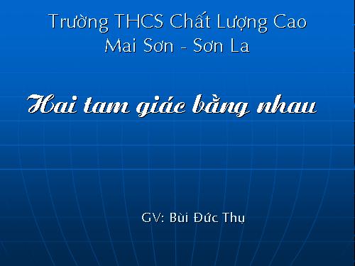 Chương II. §2. Hai tam giác bằng nhau