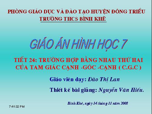 Chương II. §4. Trường hợp bằng nhau thứ hai của tam giác: cạnh-góc-cạnh (c.g.c)