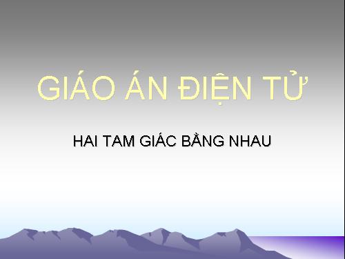 Chương II. §2. Hai tam giác bằng nhau