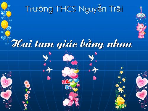 Chương II. §2. Hai tam giác bằng nhau