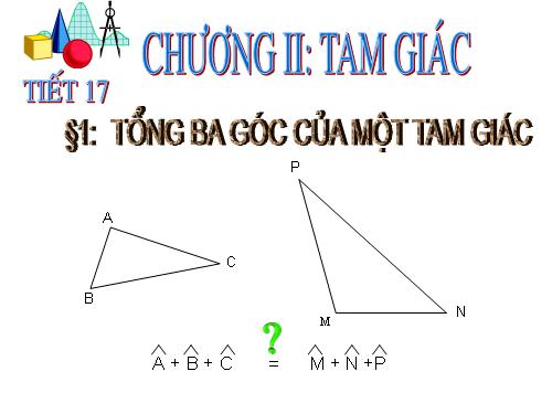 Chương II. §1. Tổng ba góc của một tam giác