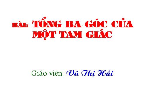 Chương II. §1. Tổng ba góc của một tam giác