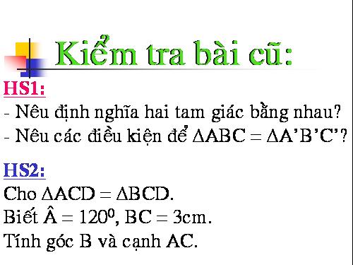 Chương II. §3. Trường hợp bằng nhau thứ nhất của tam giác: cạnh-cạnh-cạnh (c.c.c)