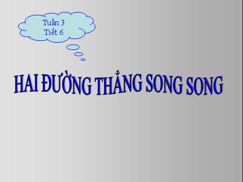 Chương I. §4. Hai đường thẳng song song