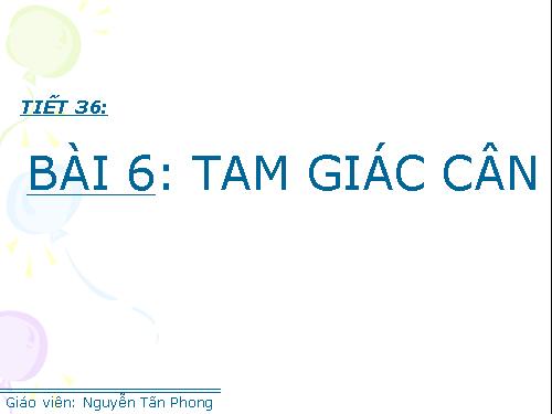 Chương II. §6. Tam giác cân