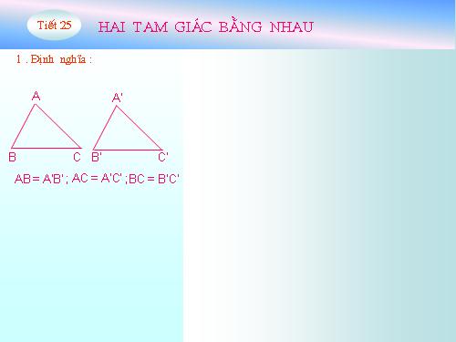 Chương II. §2. Hai tam giác bằng nhau