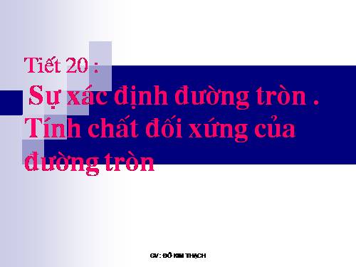 Chương II. §1. Sự xác định đường tròn. Tính chất đối xứng của đường tròn