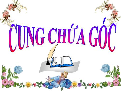 Chương III. §6. Cung chứa góc