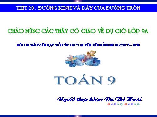 Chương II. §2. Đường kính và dây của đường tròn