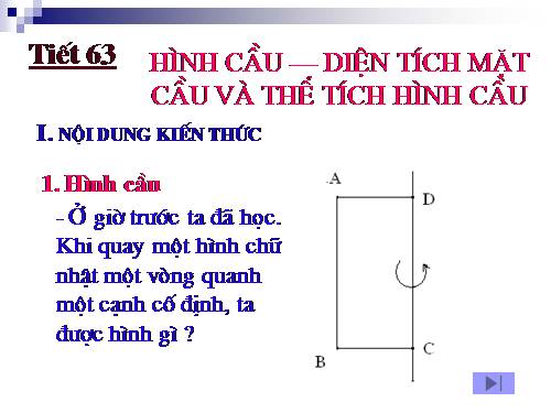 Chương IV. §3. Hình cầu - Diện tích mặt cầu và thể tích hình cầu