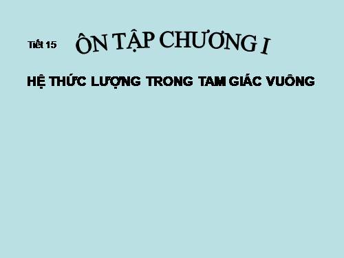 Ôn tập Chương I. Hệ thức lượng trong tam giác vuông