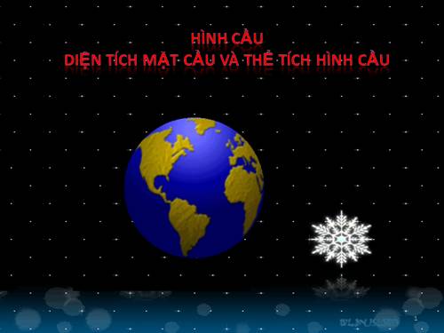 Chương IV. §3. Hình cầu - Diện tích mặt cầu và thể tích hình cầu