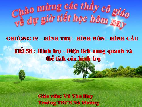 Chương IV. §1. Hình trụ - Diện tích xung quanh và thể tích của hình trụ