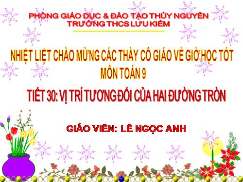 Chương II. §7-8. Vị trí tương đối của hai đường tròn