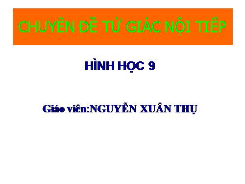 chuyên đề tứ giác nội tiếp (gv với pt năng lực)