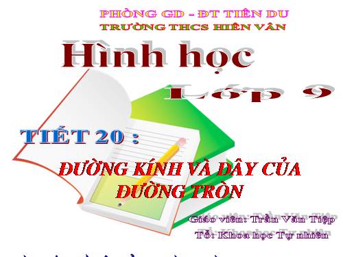 Chương II. §2. Đường kính và dây của đường tròn