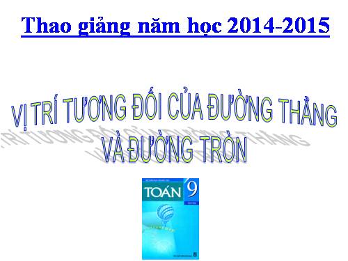 Chương II. §4. Vị trí tương đối của đường thẳng và đường tròn