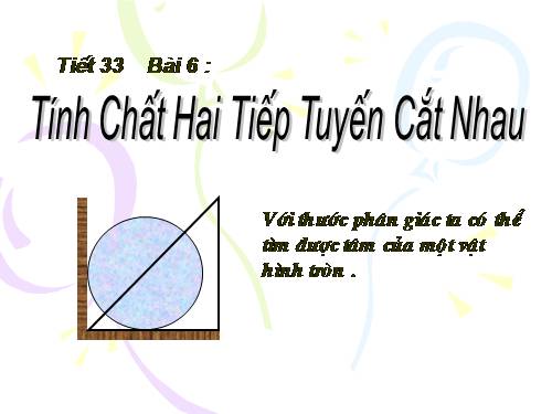 Chương II. §6. Tính chất của hai tiếp tuyến cắt nhau