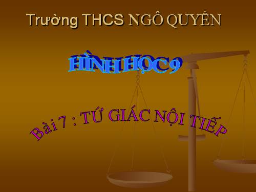 Chương III. §7. Tứ giác nội tiếp