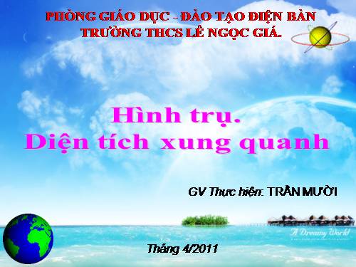 Chương IV. §1. Hình trụ - Diện tích xung quanh và thể tích của hình trụ