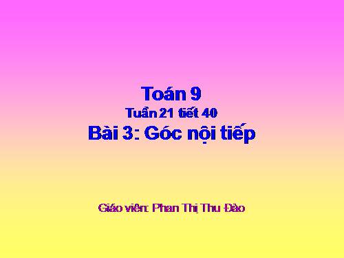 Chương III. §3. Góc nội tiếp