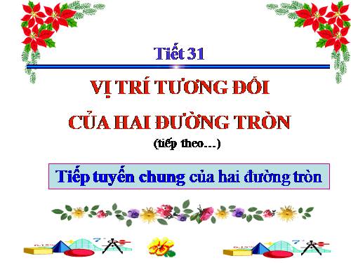 Chương II. §7-8. Vị trí tương đối của hai đường tròn
