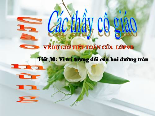 Chương II. §7-8. Vị trí tương đối của hai đường tròn