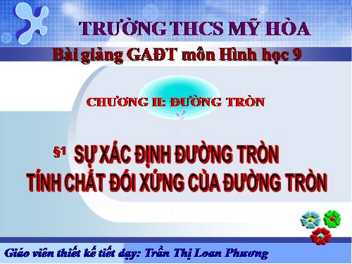 Chương II. §1. Sự xác định đường tròn. Tính chất đối xứng của đường tròn