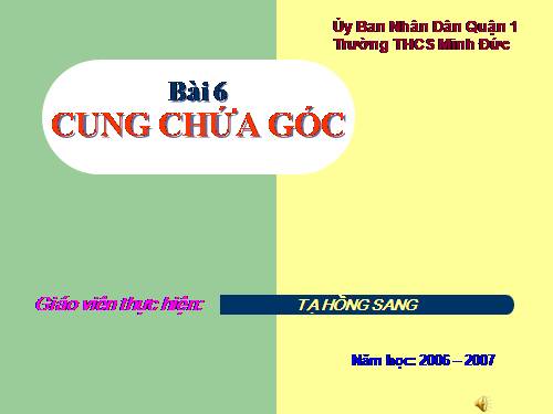 Chương III. §6. Cung chứa góc