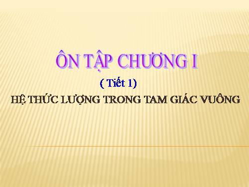 Ôn tập Chương I. Hệ thức lượng trong tam giác vuông