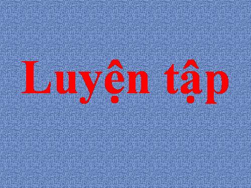 Các bài Luyện tập