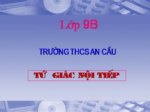 Chương III. §7. Tứ giác nội tiếp