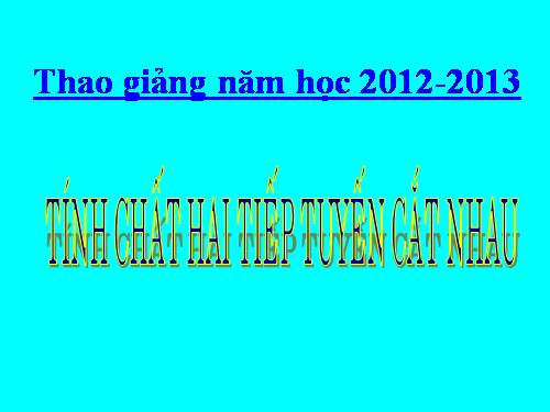 Chương II. §6. Tính chất của hai tiếp tuyến cắt nhau