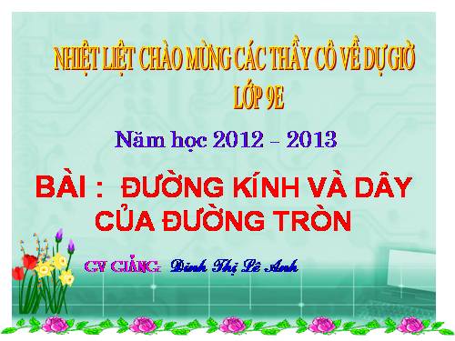 Chương II. §2. Đường kính và dây của đường tròn