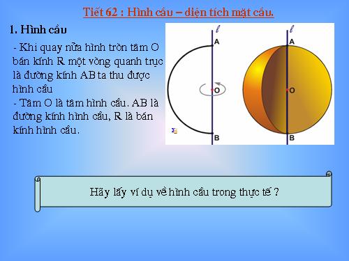 Chương IV. §3. Hình cầu - Diện tích mặt cầu và thể tích hình cầu