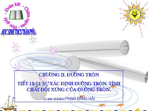 Chương II. §1. Sự xác định đường tròn. Tính chất đối xứng của đường tròn