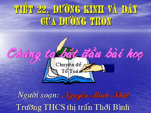 Chương II. §2. Đường kính và dây của đường tròn