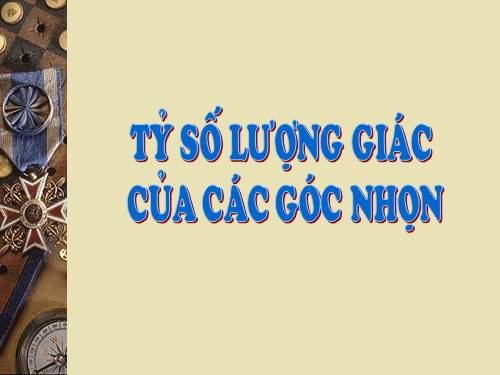 Chương I. §2. Tỉ số lượng giác của góc nhọn