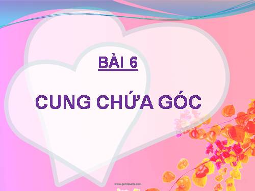 Chương III. §6. Cung chứa góc