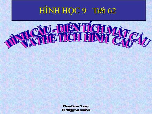 Chương IV. §3. Hình cầu - Diện tích mặt cầu và thể tích hình cầu