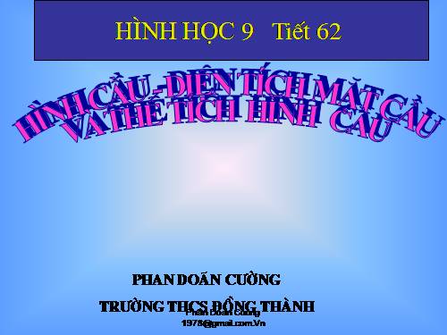 Chương IV. §3. Hình cầu - Diện tích mặt cầu và thể tích hình cầu