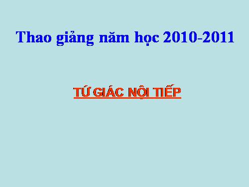 Chương III. §7. Tứ giác nội tiếp