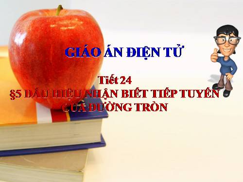 Chương II. §5. Dấu hiệu nhận biết tiếp tuyến của đường tròn