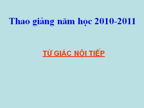 Chương III. §7. Tứ giác nội tiếp