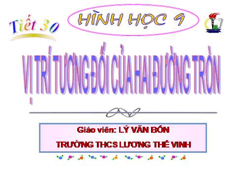 Chương II. §7-8. Vị trí tương đối của hai đường tròn